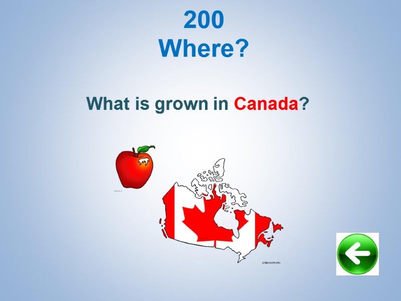 200 Where?  What is grown in Canada?